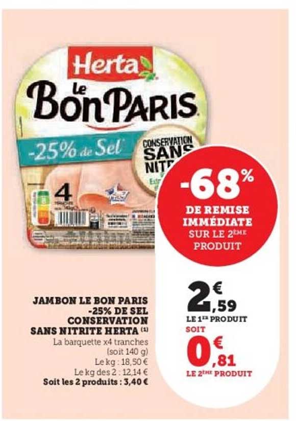 JAMBON LE BON PARIS -25% DE SEL CONSERVATION SANS NITRITE HERTA