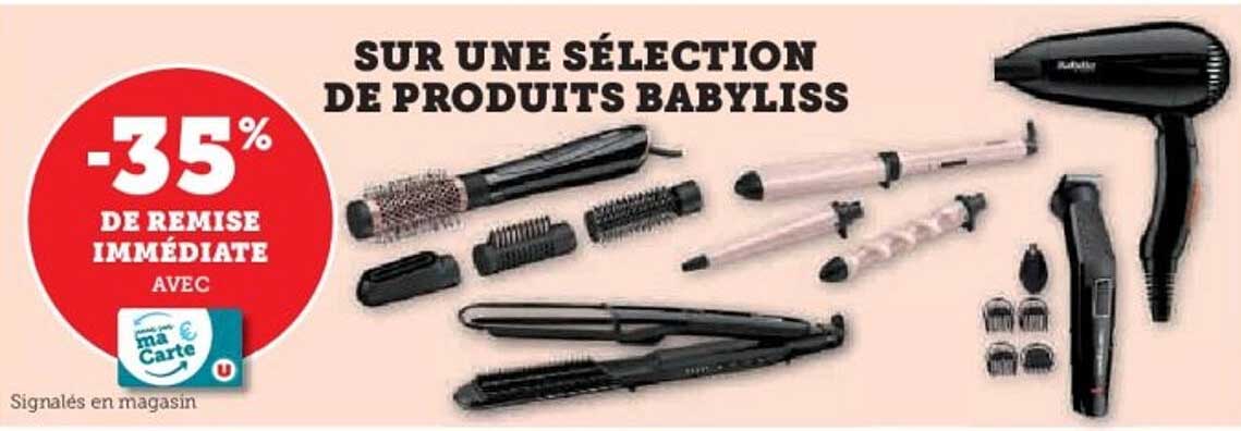 SUR UNE SÉLECTION DE PRODUITS BABYLISS
