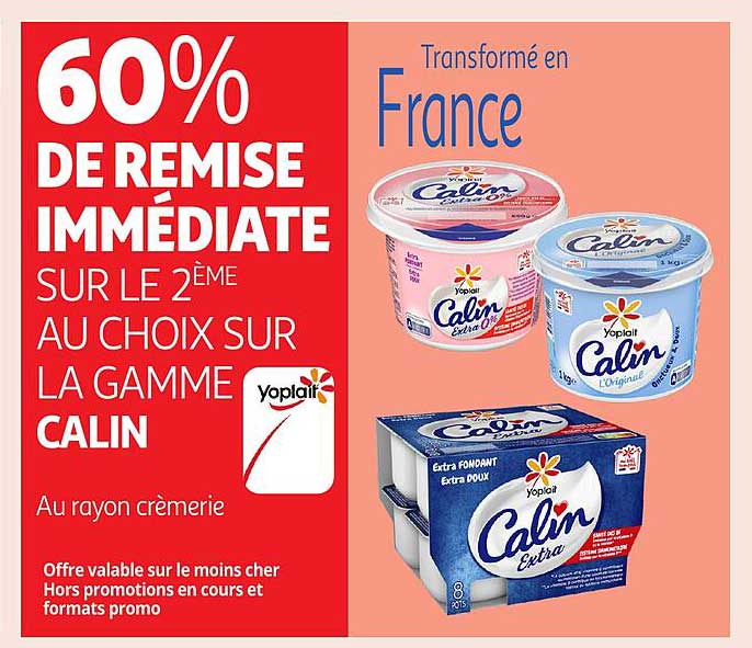 60% DE REMISE IMMEDIATE SUR LE 2ème AU CHOIX SUR LA GAMME CALIN
