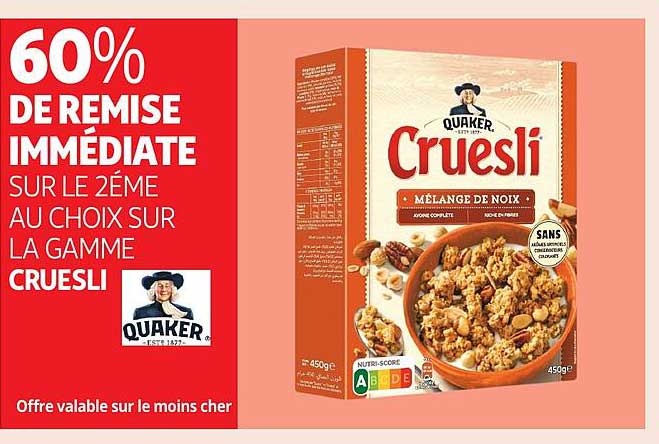 60% DE REMISE IMMÉDIATE SUR LE 2ÈME AU CHOIX SUR LA GAMME CRUESLI
