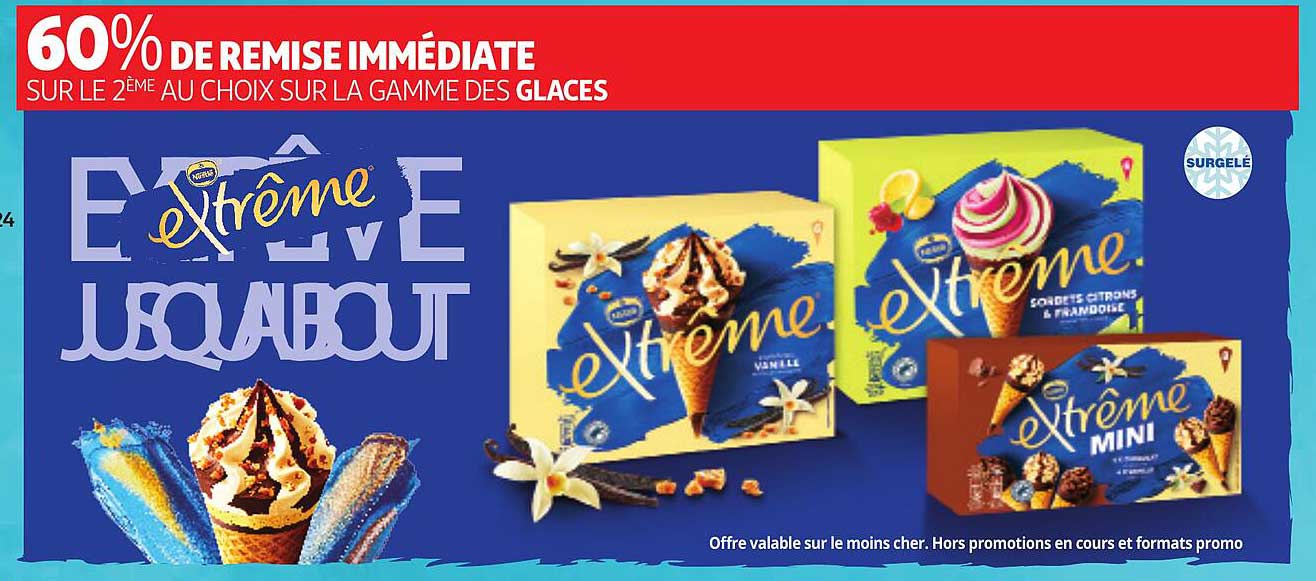60% DE REMISE IMMÉDIATE SUR LE 2ÈME AU CHOIX SUR LA GAMME DES GLACES