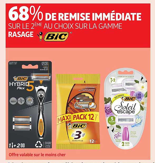 68% DE REMISE IMMÉDIATE SUR LE 2ÈME AU CHOIX SUR LA GAMME RASAGE BIC