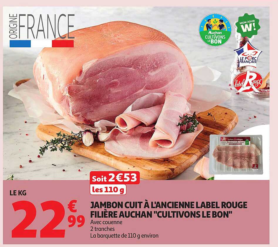 JAMBON CUIT À L'ANCIENNE LABEL ROUGE FILIÈRE AUCHAN "CULTIVONS LE BON"