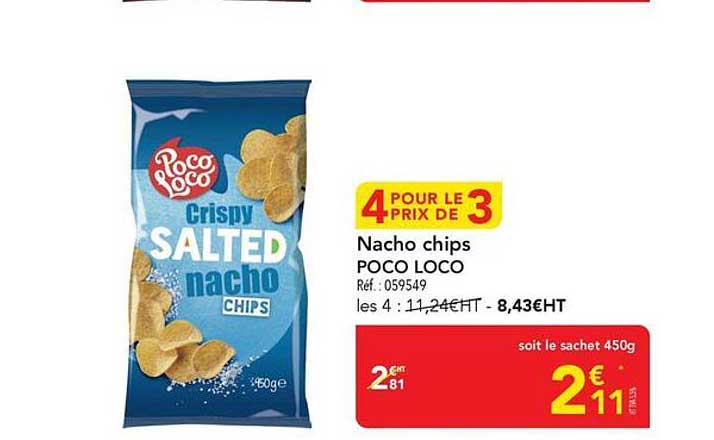4 POUR LE PRIX DE 3 Nacho chips POCO LOCO Réf. 059549