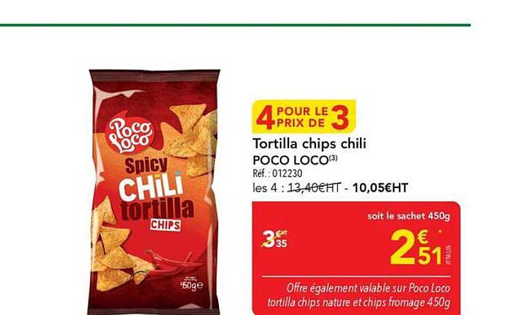 4 POUR LE PRIX DE 3 Tortilla chips chili POCO LOCO