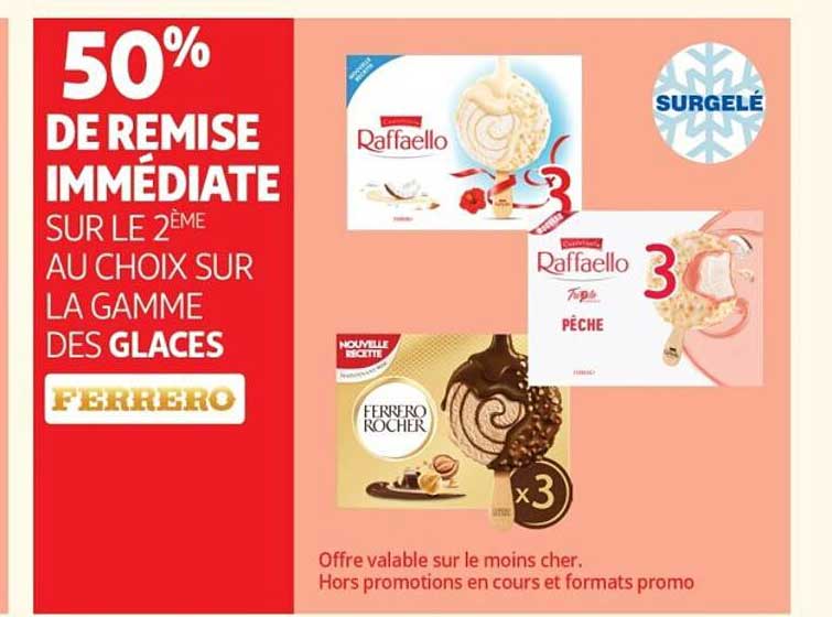 50% DE REMISE IMMÉDIATE SUR LE 2ÈME AU CHOIX SUR LA GAMME DES GLACES FERRERO