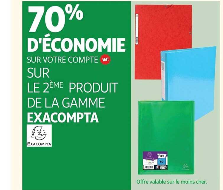 70% D'ÉCONOMIE SUR VOTRE COMPTE W! SUR LE 2ÈME PRODUIT DE LA GAMME EXACOMPTA