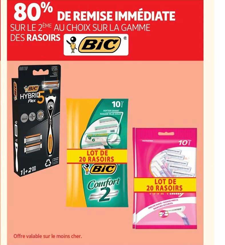 80% DE REMISE IMMÉDIATE SUR LE 2ÈME AU CHOIX SUR LA GAMME DES RASOIRS BIC