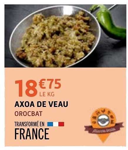 AXOA DE VEAU OROCBAT TRANSFORMÉ EN FRANCE