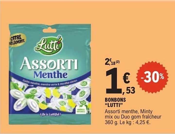 BONBONS “LUTTI” Assorti menthe, Minty mix ou Duo gom fraîcheur 360 g. Le kg : 4,25 €.