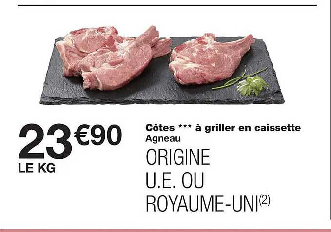 Côtes *** à griller en caissette Agneau ORIGINE U.E. OU ROYAUME-UNI(2)