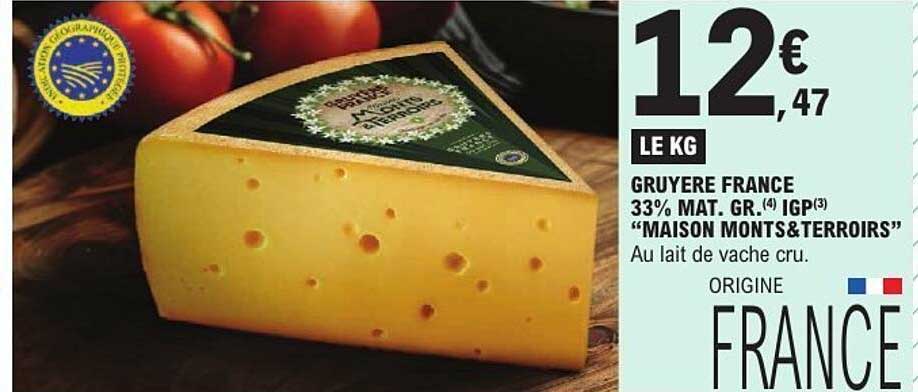 GRUYERE FRANCE 33% MAT. GR.(4) IGP(3) “MAISON MONTS&TERROIRS”