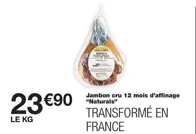 Jambon cru 12 mois d’affinage “Naturals” TRANSFORMÉ EN FRANCE