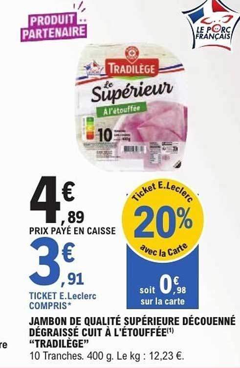 JAMBON DE QUALITÉ SUPÉRIEURE DÉCOUENNÉ DÉGRAISSÉ CUIT À L'ETOUFFÉE "TRADILÈGE"
