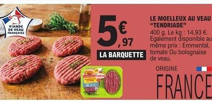 LE MOELLEUX AU VEAU "TENDRADE"