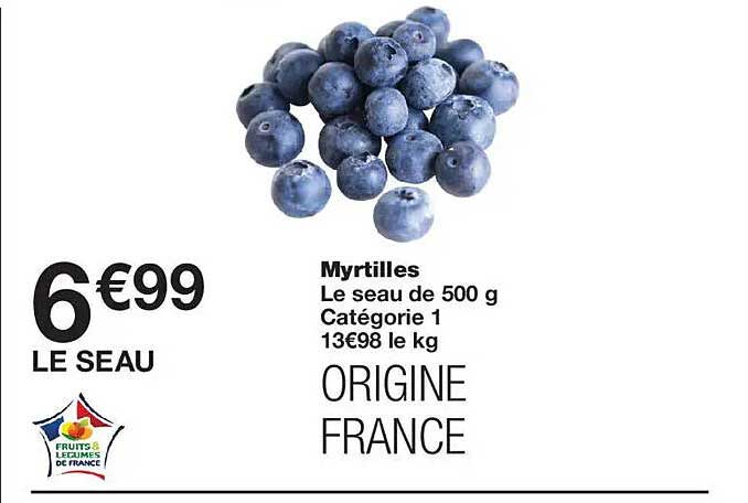 Myrtilles Le seau de 500 g Catégorie 1 13€98 le kg ORIGINE FRANCE