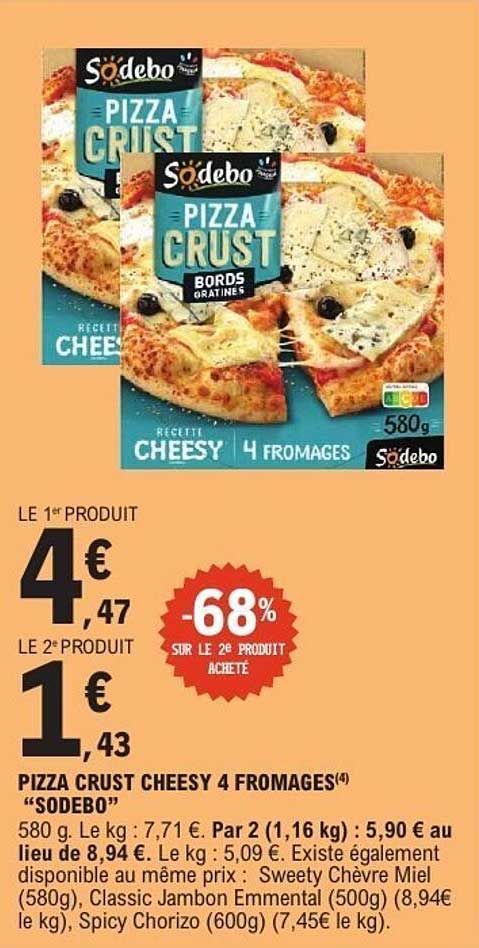PIZZA CRUST CHEESY 4 FROMAGES “SODEBO”