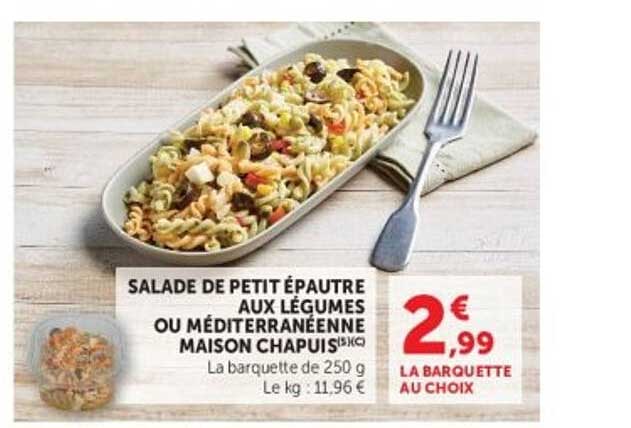 SALADE DE PETIT ÉPAUTRE AUX LÉGUMES OU MÉDITERRANÉENNE MAISON CHAPUIS