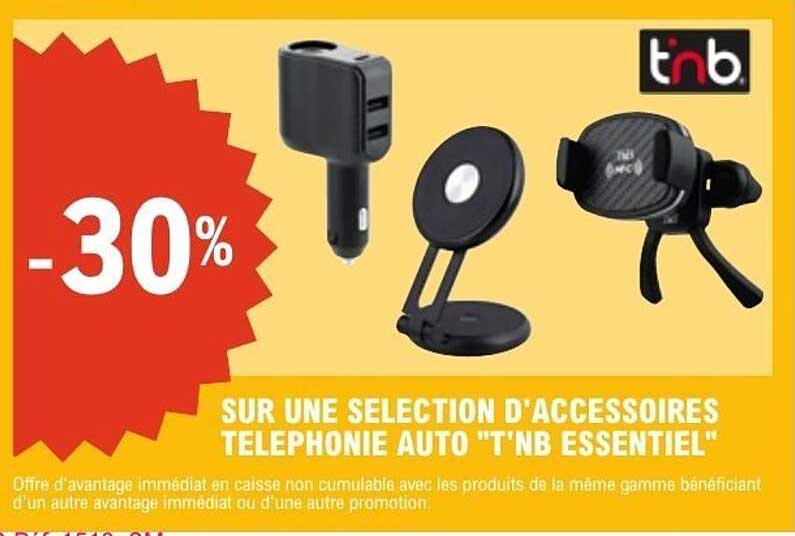 SUR UNE SELECTION D'ACCESSOIRES TELEPHONIE AUTO "TNB ESSENTIEL"
