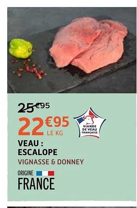 VEAU : ESCALOPE VIGNASSE & DONNEY ORIGINE FRANCE
