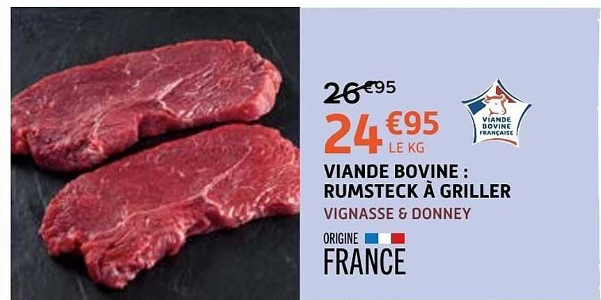 VIANDE BOVINE : RUMSTECK À GRILLER VIGNASSE & DONNEY ORIGINE FRANCE