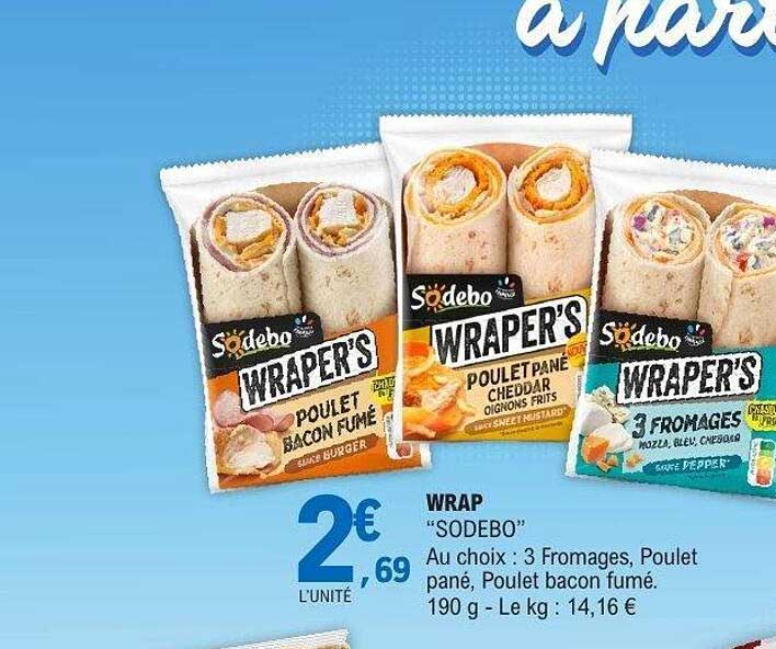 WRAP "SODEBO" Au choix : 3 Fromages, Poulet pané, Poulet bacon fumé.