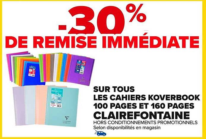 –30% DE REMISE IMMÉDIATE SUR TOUS LES CAHIERS KOVERBOOK 100 PAGES ET 160 PAGES CLAIREFONTAINE