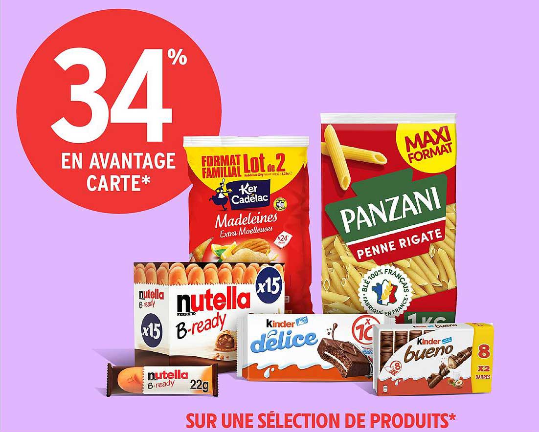 34% EN AVANTAGE CARTE* SUR UNE SÉLECTION DE PRODUITS*