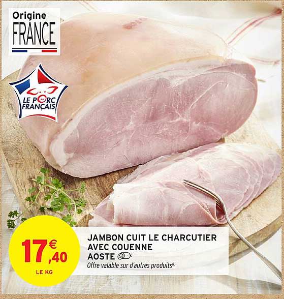 JAMBON CUIT LE CHARCUTIER AVEC COUENNE AOSTE