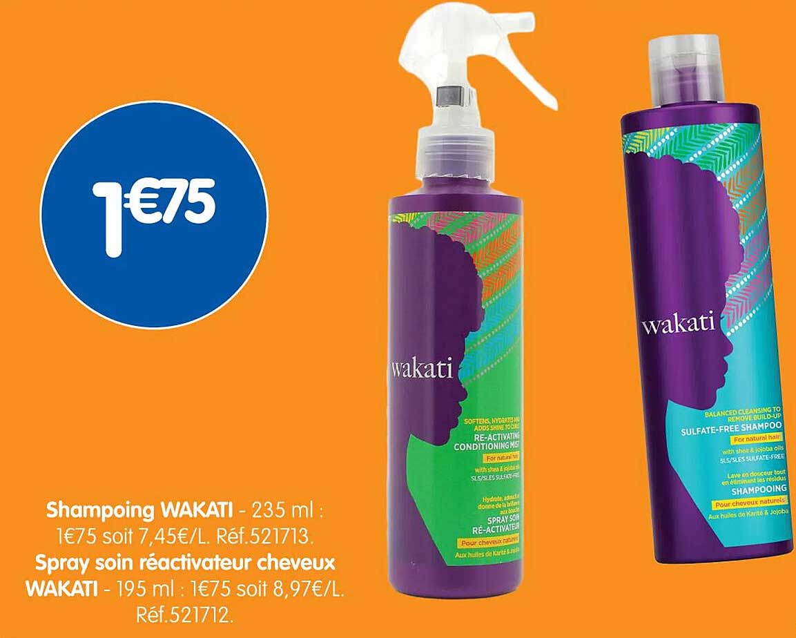 Shampoing WAKATI - 235 ml : 1€75 soit 7,45€/L. Réf.521713.