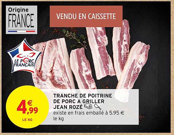 TRANCHE DE POITRINE DE PORC A GRILLER JEAN ROZÉ