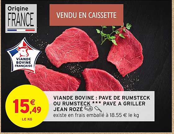 VIANDE BOVINE : PAVE DE RUMSTECK OU RUMSTECK *** PAVE A GRILLER JEAN ROZÉ