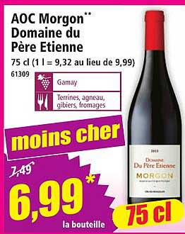 AOC Morgon** Domaine du Père Etienne 75 cl (1 l = 9,32 au lieu de 9,99) 61309