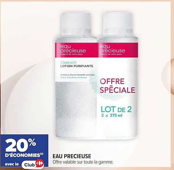 EAU PRECIEUSE Offre valable sur toute la gamme.