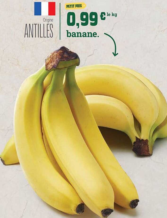 PETIT PRIX 0,99 € le kg banane.