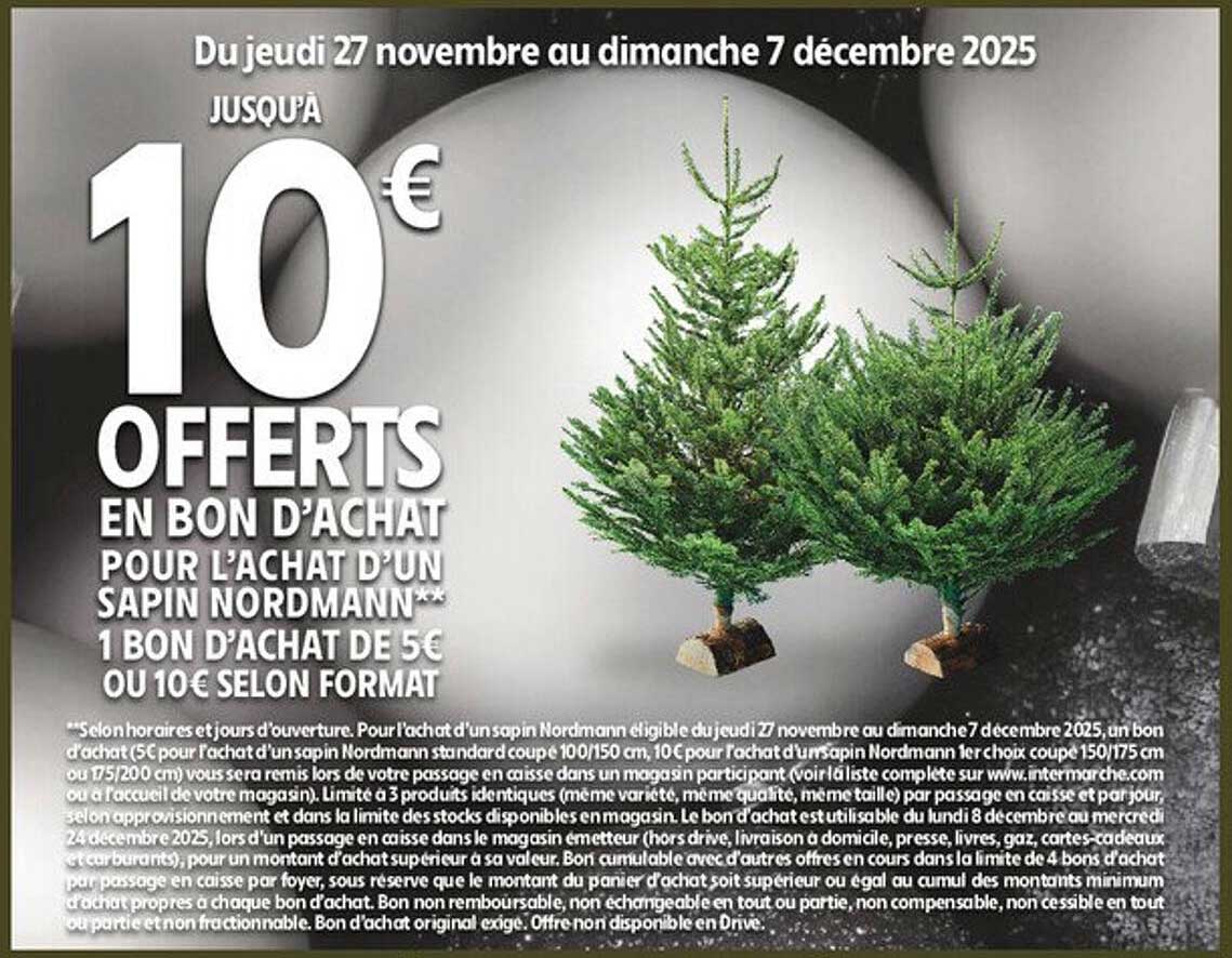 10€ OFFERTS EN BON D'ACHAT POUR L'ACHAT D'UN SAPIN NORDMANN