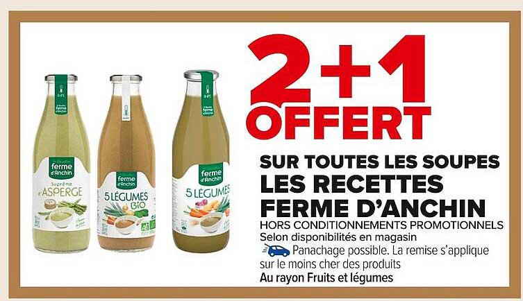 2+1 OFFERT SUR TOUTES LES SOUPES LES RECETTES FERME D'ANCHIN
