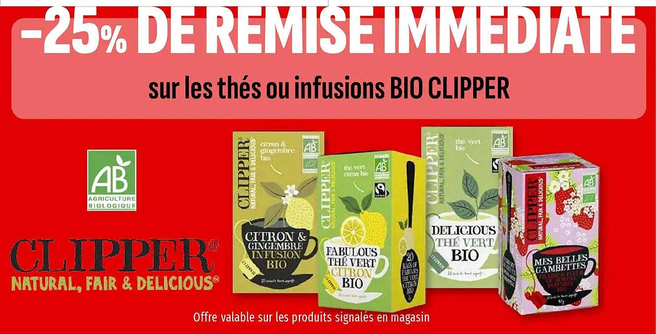 -25% DE REMISE IMMEDIATE sur les thés ou infusions BIO CLIPPER