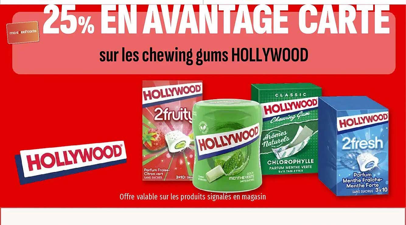 25% EN AVANTAGE CARTE sur les chewing gums HOLLYWOOD