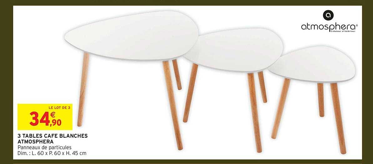 3 TABLES CAFE BLANCHES ATMOSPHERA