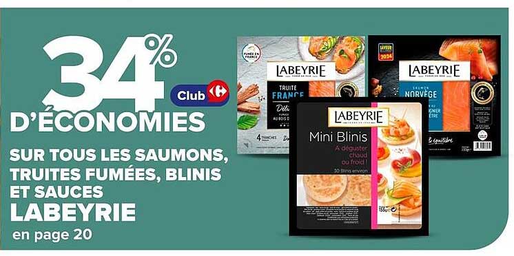 34% D'ÉCONOMIES SUR TOUS LES SAUMONS, TRUITES FUMÉES, BLINIS ET SAUCES LABEYRIE