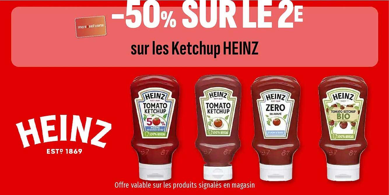 -50% SUR LE 2E sur les Ketchup HEINZ