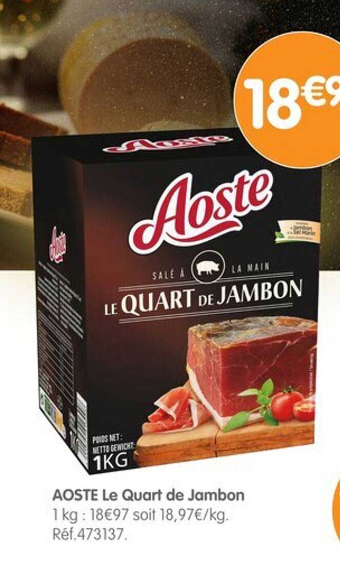 AOSTE Le Quart de Jambon