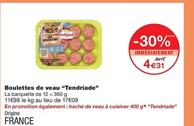 Boulettes de veau "Tendriade"
