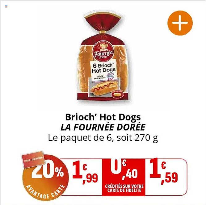 Brioch' Hot Dogs LA FOURNÉE DORÉE