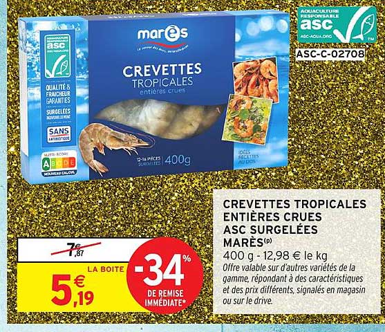 CREVETTES TROPICALES ENTIÈRES CRUES ASC SURGELÉES MARE'S