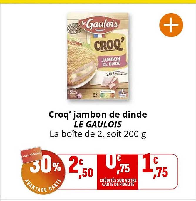 Croq’ jambon de dinde LE GAULOIS