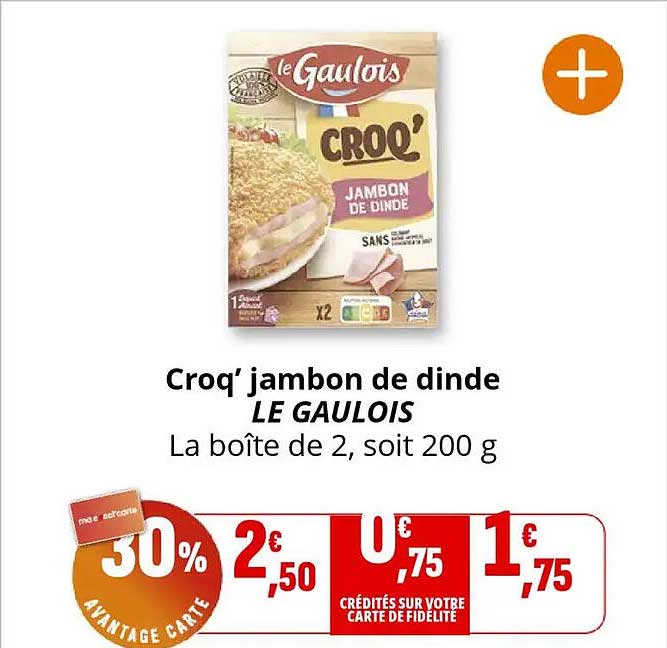 Croq’ jambon de dinde LE GAULOIS