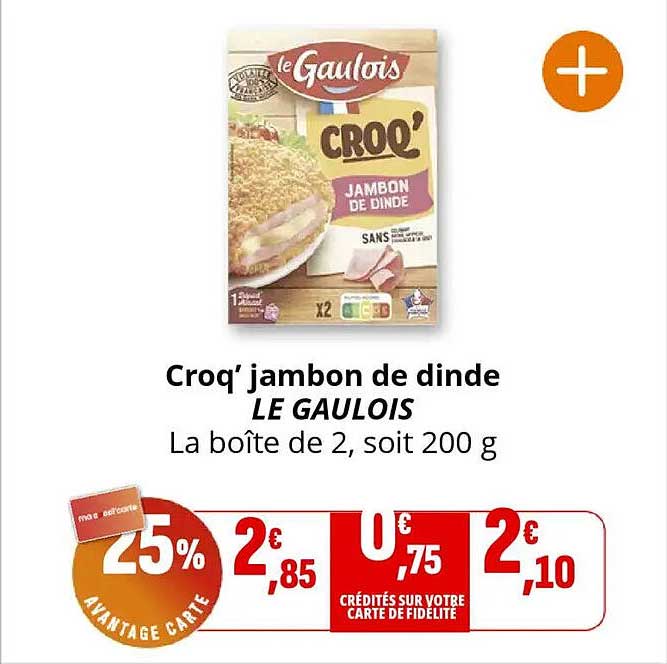 Croq’ jambon de dinde LE GAULOIS