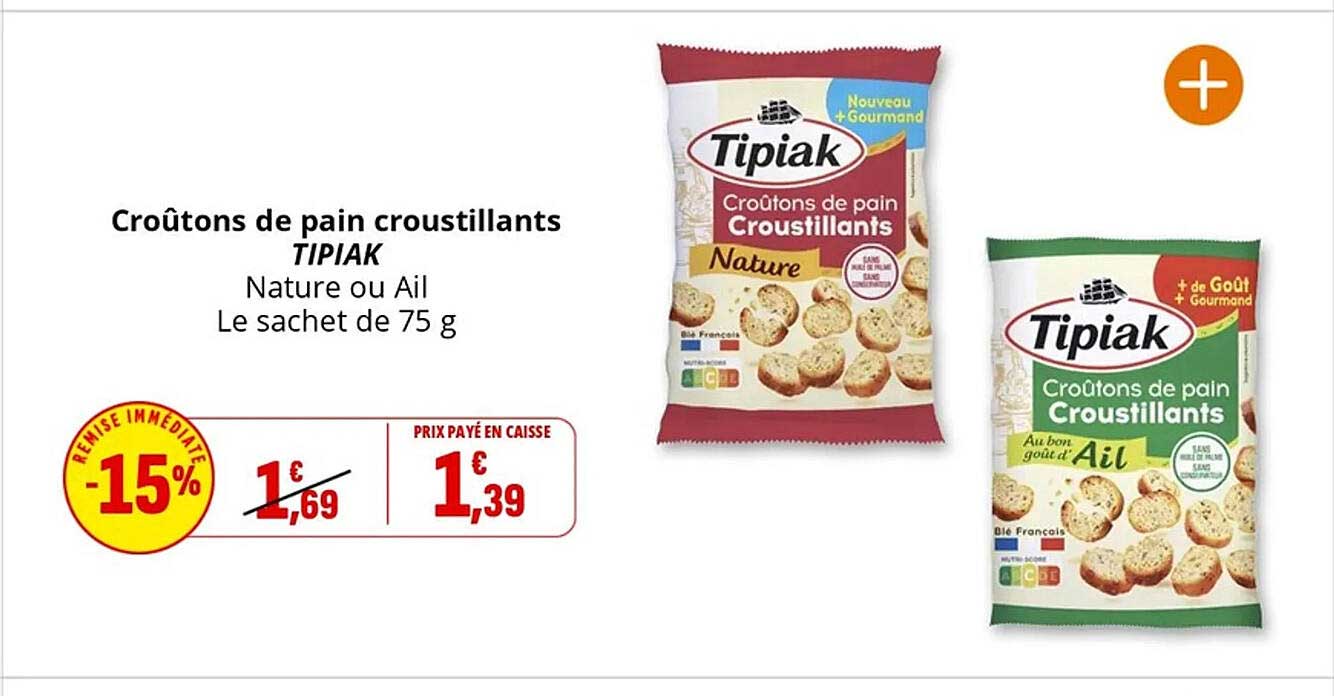 Croutons de pain croustillants TIPIAK Nature ou Ail